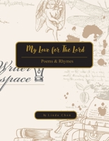 My Love for The Lord: Poems & Rhymes B09XLVCRN9 Book Cover