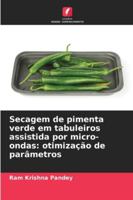 Secagem de pimenta verde em tabuleiros assistida por micro-ondas: otimização de parâmetros 6209277276 Book Cover