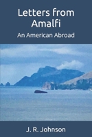 Letters from Amalfi: An American Abroad 057839328X Book Cover