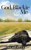 God, Blackie & Me 1522747435 Book Cover