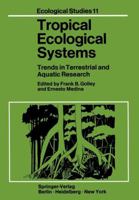 Tropical Ecological Systems; Trends in Terrestrial and Aquatic Research. (Topics in Current Chemistry) 038706706X Book Cover