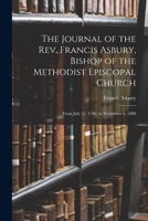 The Journal of the Rev. Francis Asbury, Bishop of the Methodist Episcopal Church: From July 15, 1786, to November 6, 1800 1017120161 Book Cover