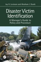 Disaster Victim Identification: A Manager's Guide to Policy and Procedure 1032385030 Book Cover