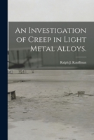 An Investigation of Creep in Light Metal Alloys. 1013587944 Book Cover