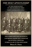 The Holy Apostleship in the Dispensation of the Fulness of Times B0FS5XQJGQ Book Cover