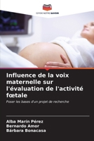 Influence de la voix maternelle sur l'évaluation de l'activité foetale (French Edition) 620704424X Book Cover