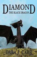 Diamond the Black Dragon 0999614746 Book Cover