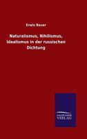 Naturalismus, Nihilismus, Idealismus in Der Russischen Dichtung 3846045772 Book Cover