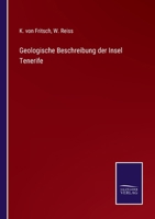Geologische Beschreibung der Insel Tenerife 3752517468 Book Cover