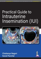Practical Guide to Intrauterine Insemination 9390595169 Book Cover
