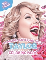Taylor Coloring Book – Inspiring Quotes and Amazing Facts: Over 77 Fun and Fashionable Illustration Activities for Swiftie Fans Kids Teens and Adults B0CMPH2RJH Book Cover