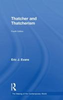 Thatcher and Thatcherism (The Making of the Contemporary World) 0815353138 Book Cover