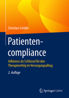 Patientencompliance - Messung, Typologie, Erfolgsfaktoren: Durch Verbesserte Therapietreue Effizienzreserven Ausschopfen 3658130024 Book Cover