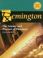 Remington: The Science and Practice of Pharmacy (Remington the Science and Practice of Pharmacy) 0781746736 Book Cover