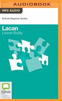 Lacan: A Beginner's Guide (Beginner's Guides (Oneworld)) 1851686371 Book Cover