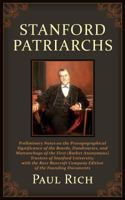 Stanford Patriarchs: Preliminary Notes on the Prosopographical Significance of the Beards, Dundrearies, and Muttonchops of the First (Rather Anonymous) Trustees of Stanford University, with the Rare B 1633913627 Book Cover