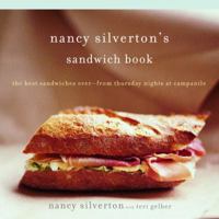 Nancy Silverton's Sandwich Book: The Best Sandwiches Ever--From Thursday Nights at Campanile 0375711147 Book Cover