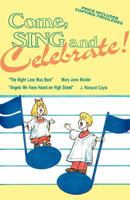 Come, Sing And Celebrate! 1556730748 Book Cover