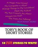 Toby's Book of Short Stories 1522862927 Book Cover