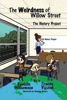 The Weirdness of Willow Street: The History Project null Book Cover