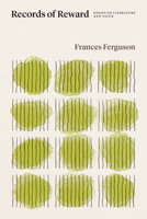 Records of Reward : Essays on Literature and Value 0226849538 Book Cover