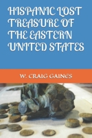 Hispanic Lost Treasure of the Eastern United States 1651446644 Book Cover