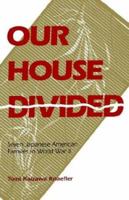 Our House Divided: Seven Japanese American Families in World War II 0824817672 Book Cover