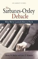 The Sarbanes-Oxley Debacle: What We've Learned; How to Fix It (Aei Liability Studies) 0844771945 Book Cover
