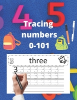 Tracing numbers 1-101 for Kindergarden: Preschoolers and Kids Ages 3-6, Size: 21,59 × 27,94 cm B09RM7L2V1 Book Cover