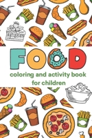 FOOD - Coloring and Activity Book for Children: Coloring and Activity Book for Children B08ZW6NBR6 Book Cover