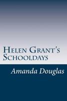 Helen Grant's School Days 1516901169 Book Cover