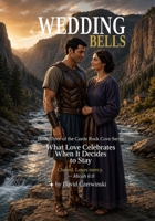 Wedding Bells: What Love Celebrates When It Decides to Stay (Castle Rock Cove Series) B0HHMBBDND Book Cover