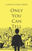 ONLY YOU CAN TELL B08HB68NJD Book Cover