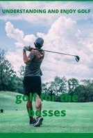 understanding and enjoy golf: golf for bosses B09TDSCF94 Book Cover