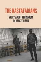 The Rastafarians: Story About Terrorism In New Zealand: Reign Of Terror null Book Cover