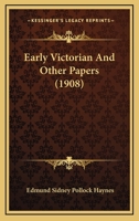 Early Victorian And Other Papers (1908) 1436827736 Book Cover