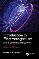Introduction to Electromagnetism: From Coulomb to Maxwell 0367711877 Book Cover