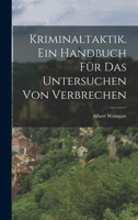 Kriminaltaktik. Ein Handbuch für das Untersuchen von Verbrechen 101609051X Book Cover