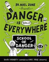 Danger Really is Everywhere: School of Danger 0316502022 Book Cover