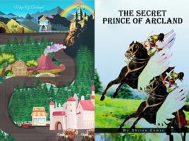 The Secret Prince of Arcland 1958324809 Book Cover