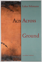 Lukas Felzmann: Across Ground 3037787643 Book Cover