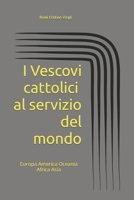 I Vescovi cattolici al servizio del mondo 1507678088 Book Cover