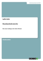 Russlandsdeutsche: Ein neuer Anfang in der alten Heimat 3638921441 Book Cover
