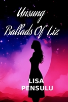 Unsung Ballads Of Liz: A Self-Discovery Poetry Collection B0D6XGZYLJ Book Cover
