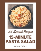 275 Special 15-Minute Pasta Salad Recipes: Explore 15-Minute Pasta Salad Cookbook NOW! B08P26MDH4 Book Cover