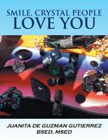 Smile, Crystal People Love You 1796023590 Book Cover