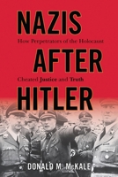 Nazis After Hitler 1442213175 Book Cover