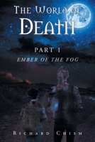 The World of Death: Part 1 Ember of the Fog B0FQPLKSTQ Book Cover