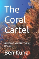 The Coral Cartel - a Gideon Marais Thriller: Book 2 (Gideon Marais Thrillers) B0FKT3TQ4T Book Cover