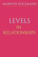 Levels In Relationships: Clarity, Release and Connection 151522810X Book Cover